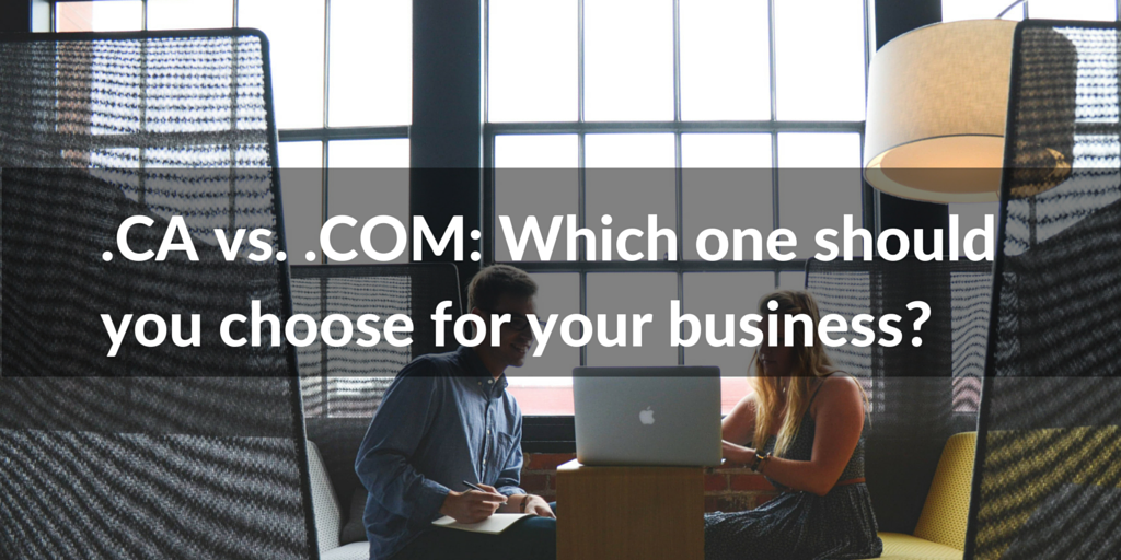 CA vs. .COM- Which one should you choose for your business-